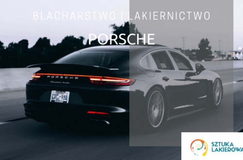 Naprawy blacharsko-lakiernicze Porsche - lakiernik, blacharz do Porsche w Sztuka Lakierowania, Warszawa, Białystok, Ełk