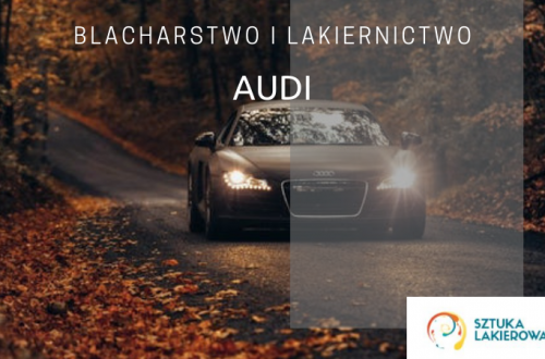 Naprawy blacharsko-lakiernicze Audi - lakiernik, blacharz do Audi w Sztuka Lakierowania, Warszawa, Białystok, Ełk