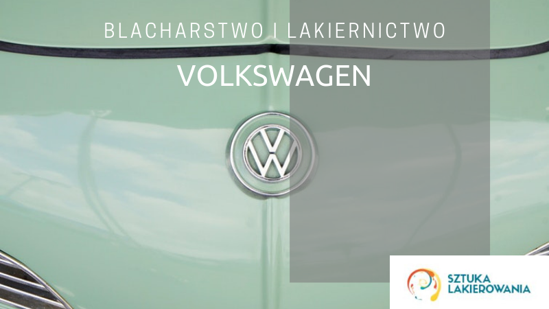 Naprawy blacharsko-lakiernicze Volkswagen - lakiernik, blacharz do Volkswagena w Sztuka Lakierowania, Warszawa, Białystok, Ełk