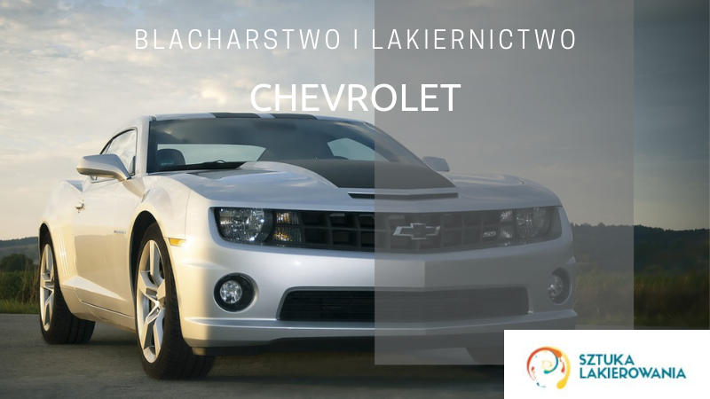 Blacharstwo lakiernictwo Chevrolet - lakiernik, blacharz do Chevroleta w Sztuka Lakierowania, Warszawa, Białystok, Ełk