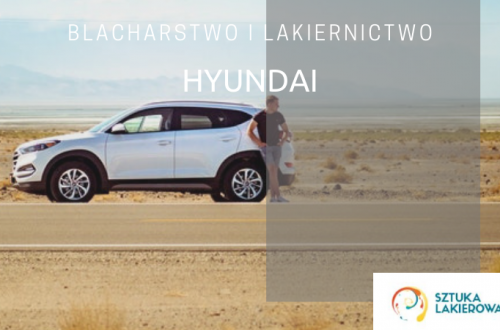 Blacharstwo lakiernictwo Hyundai - lakiernik, blacharz do Hyundaia w Sztuka Lakierowania, Warszawa, Białystok, Ełk