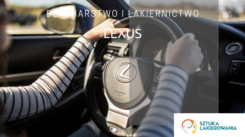 Blacharstwo lakiernictwo Lexus - lakiernik, blacharz do Lexusa w Sztuka Lakierowania, Warszawa, Białystok, Ełk