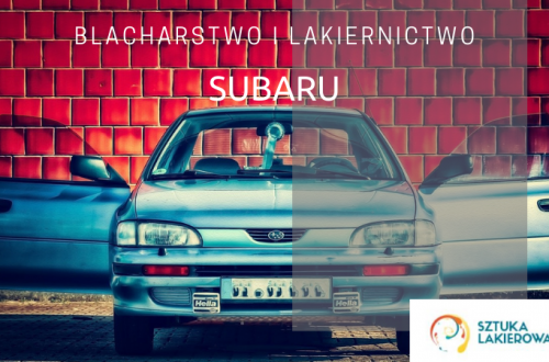 Naprawy powypadkowe Subaru - lakiernik, blacharz do Subaru w Sztuka Lakierowania, Warszawa, Białystok, Ełk