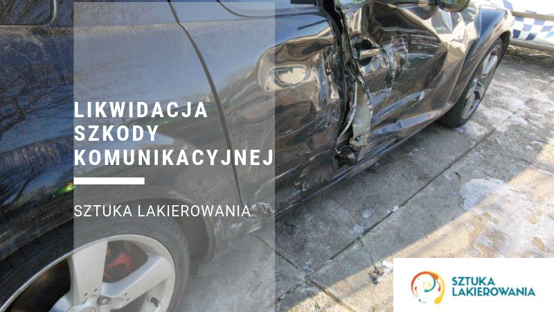 Likwidacja szkody komunikacyjnej - bezgotówkowa, gotówkowa, uproszczona metoda w SztukaLakierowania.pl