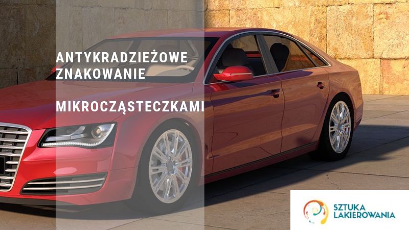 Znakowanie pojazdów mikrocząsteczkami - Warszawa, Białystok, Ełk w Sztuka Lakierowania. Mikroznakowanie samochodu. Zabezpieczenie przed kradzieżą.